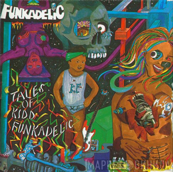 Funkadelic - Tales Of Kidd Funkadelic