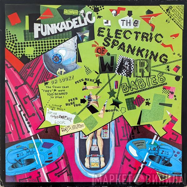  Funkadelic  - The Electric Spanking Of War Babies