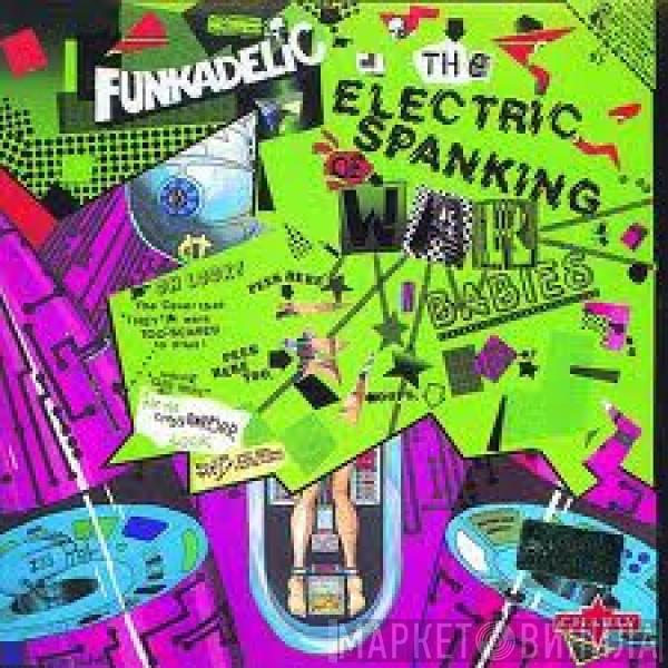 Funkadelic - The Electric Spanking Of War Babies
