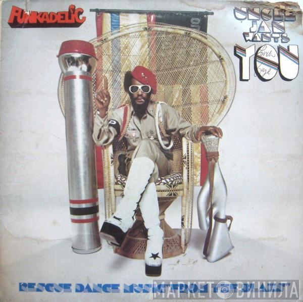  Funkadelic  - Uncle Jam Wants You