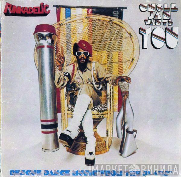  Funkadelic  - Uncle Jam Wants You