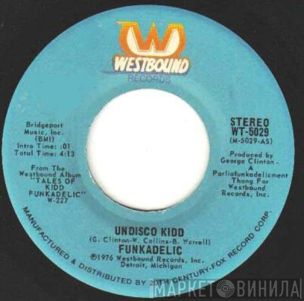 Funkadelic - Undisco Kidd / How Do Yeaw View You?