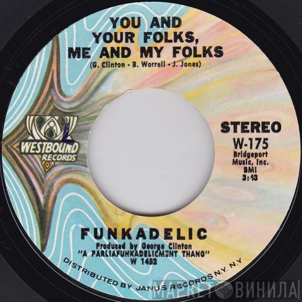 Funkadelic - You And Your Folks Me And My Folks / Funky Dollar Bill