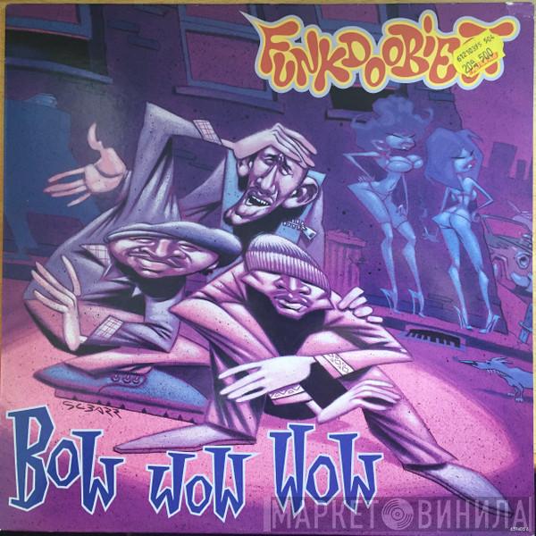 Funkdoobiest - Bow Wow Wow