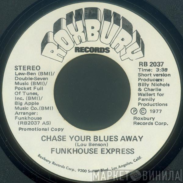  Funkhouse Express  - Chase Your Blues Away
