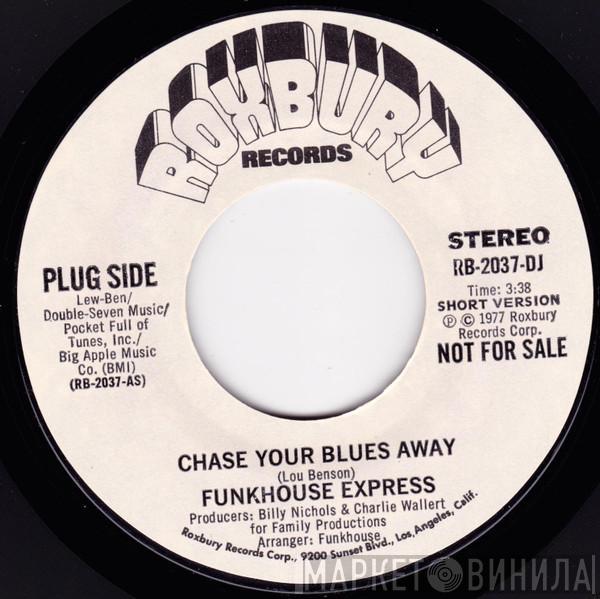  Funkhouse Express  - Chase Your Blues Away
