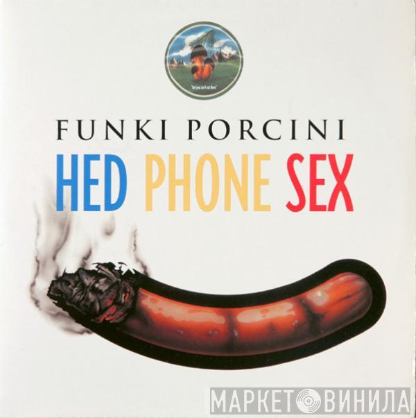 Funki Porcini - Hed Phone Sex