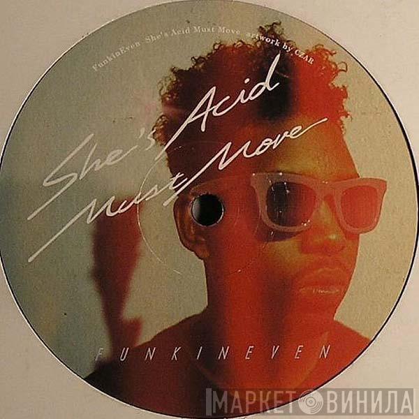 FunkinEven - She's Acid / Must Move