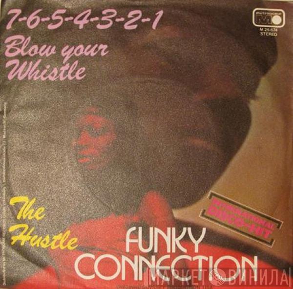 Funky Connection  - 7-6-5-4-3-2-1 (Blow Your Whistle) / The Hustle