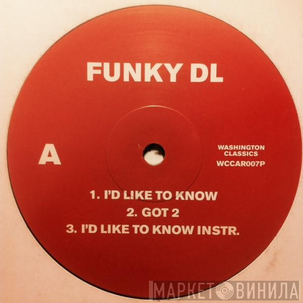 Funky DL - I'd Like To Know