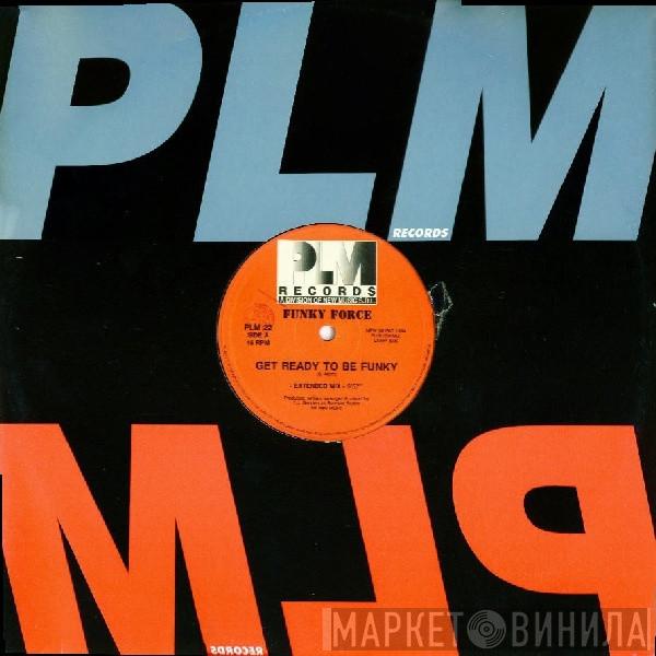 Funky Force - Get Ready To Be Funky