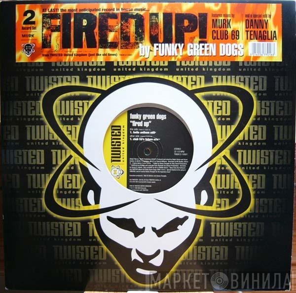 Funky Green Dogs - Fired Up