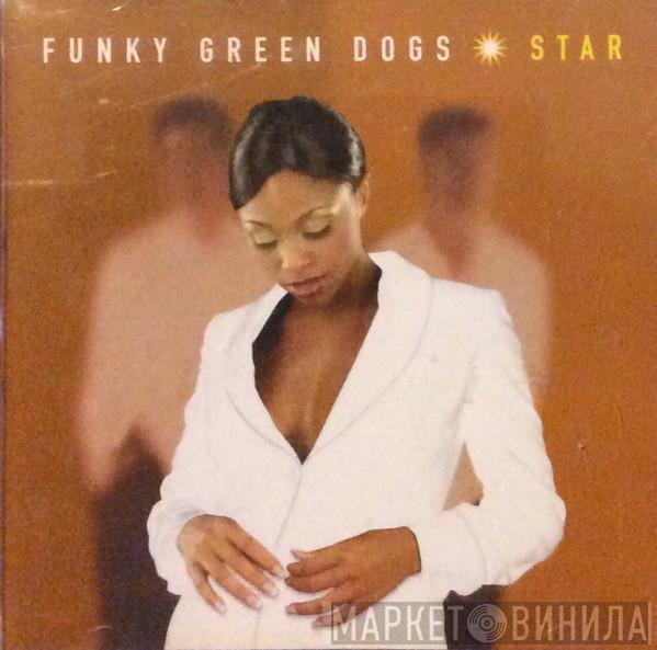  Funky Green Dogs  - Star