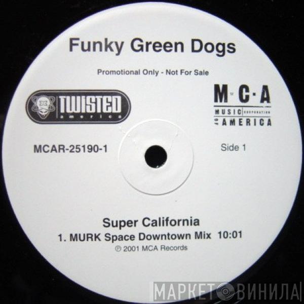 Funky Green Dogs - Super California