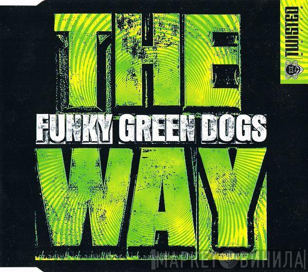 Funky Green Dogs - The Way (It's The Sound)