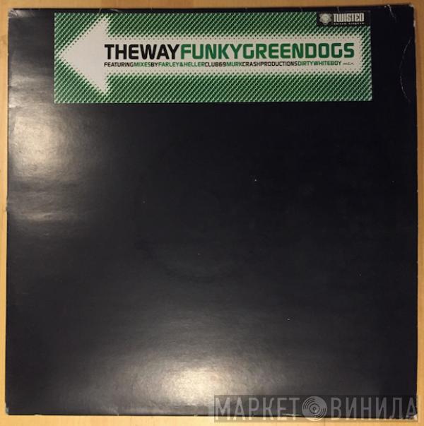 Funky Green Dogs  - The Way