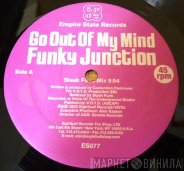 Funky Junction - Go Out Of My Mind