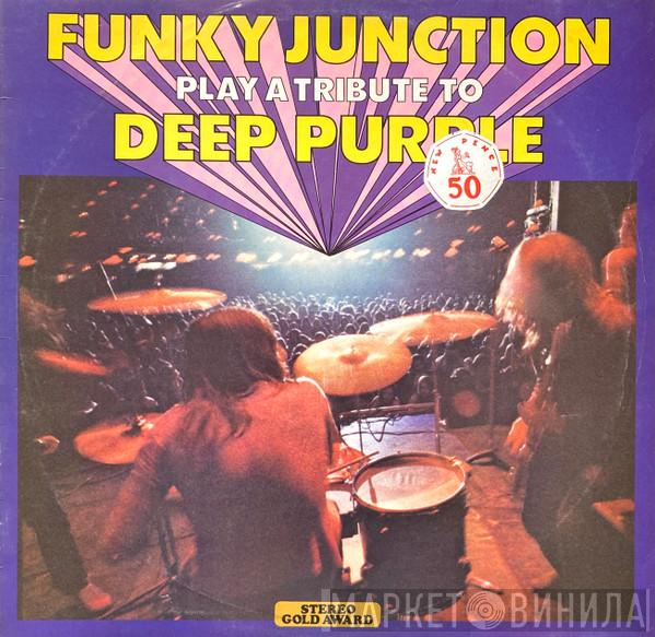 Funky Junction  - Play A Tribute To Deep Purple