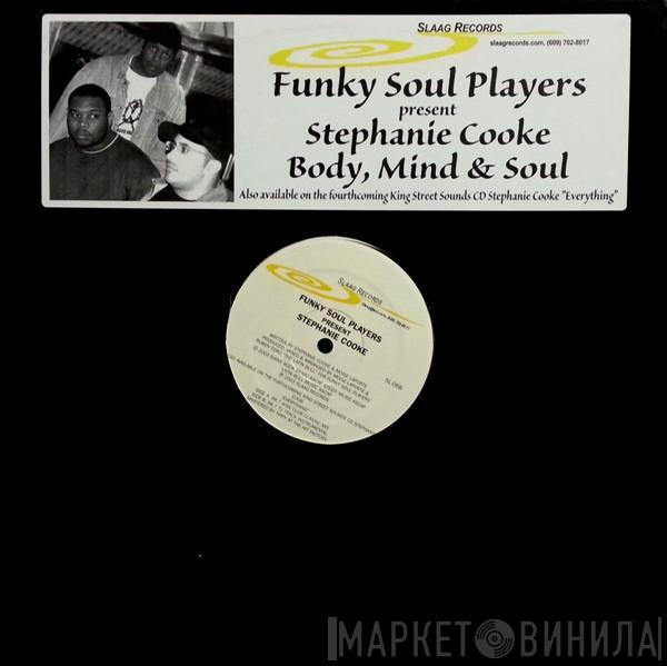 Funky Soul Players, Stephanie Cooke - Body, Mind & Soul