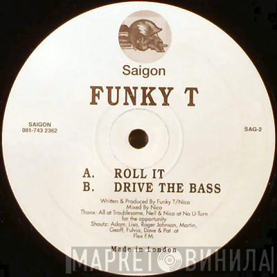Funky T - Roll It / Drive The Bass