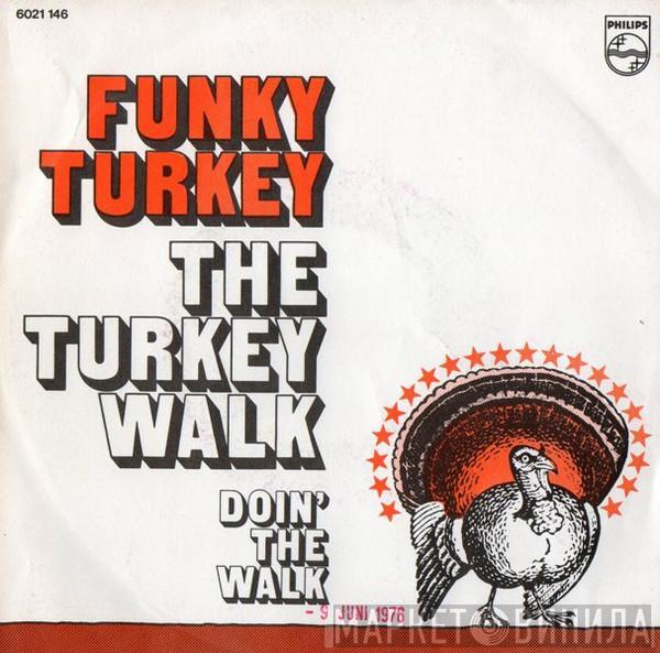 Funky Turkey - The Turkey Walk