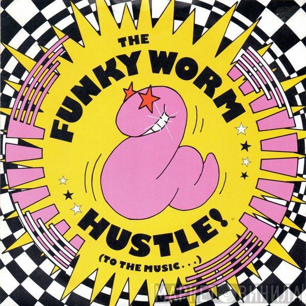 Funky Worm - Hustle! (To The Music...)