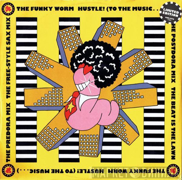 Funky Worm - Hustle! (To The Music...)