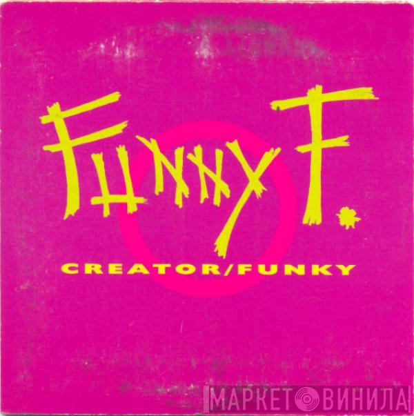 Funny F - Creator / Funky