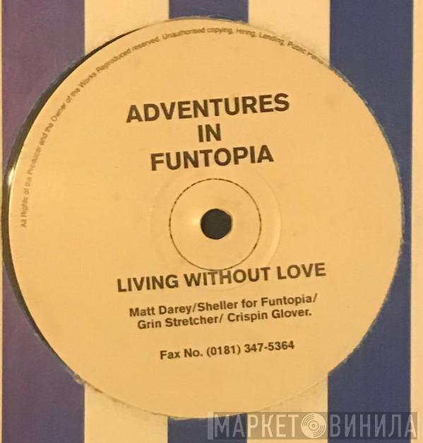 Funtopia - Living Without Love