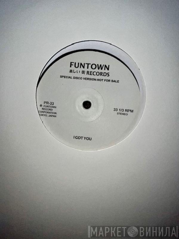 Funtown  - I Got You