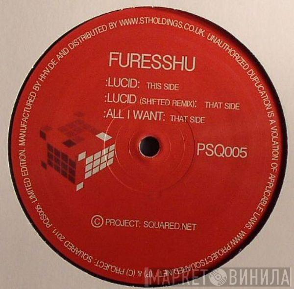 Furesshu - Lucid / Lucid (Shifted Remix) / All I Want