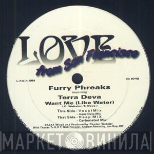 Furry Phreaks, Terra Deva - Want Me (Like Water)