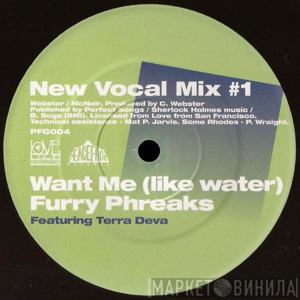 Furry Phreaks - Want Me (Like Water)