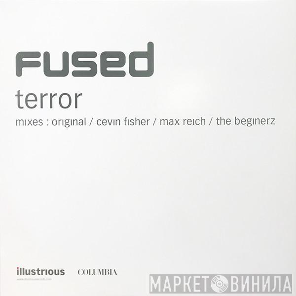 Fused - Terror