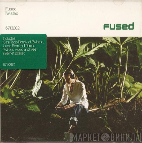 Fused - Twisted