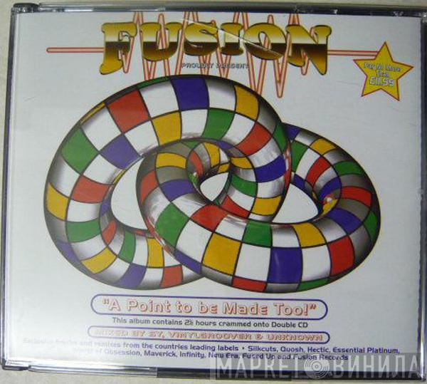 - Fusion - A Point To Be Made Too!