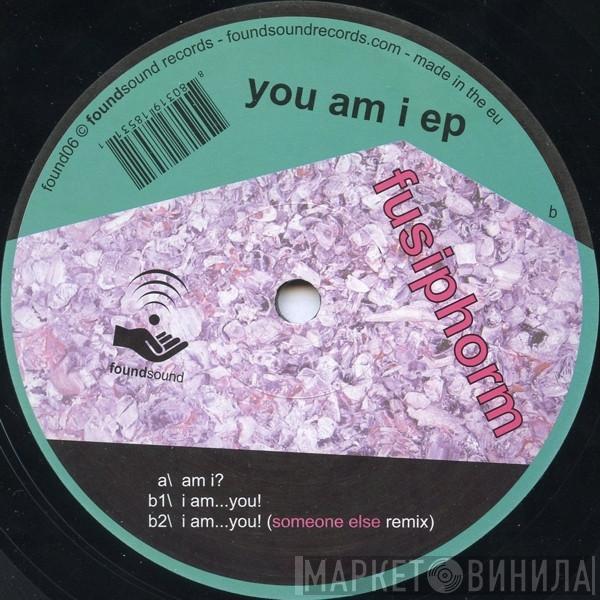 Fusiphorm - You Am I EP