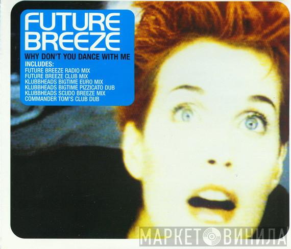Future Breeze - Why Don't You Dance With Me