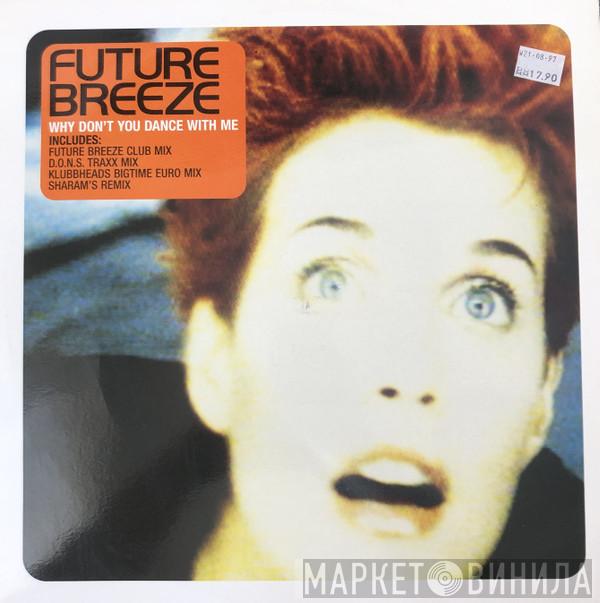 Future Breeze - Why Don't You Dance With Me