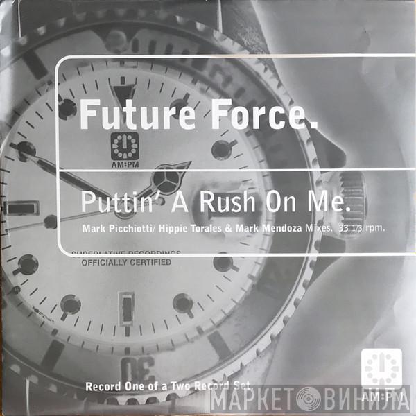 Future Force - Puttin' A Rush On Me