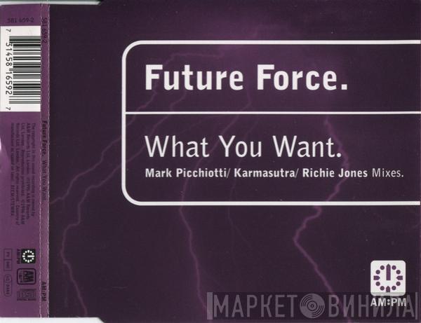 Future Force - What You Want