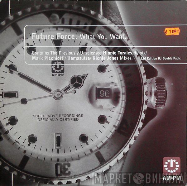 Future Force - What You Want