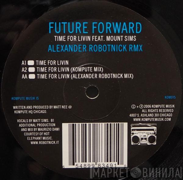 Future Forward, Mount Sims - Time For Livin (Alexander Robotnick Rmx)