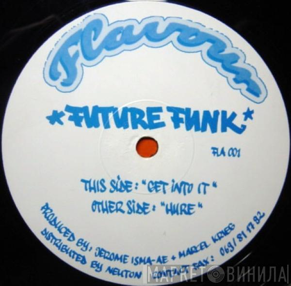 Future Funk - Get Into It / Hure