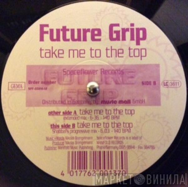 Future Grip - Take Me To The Top