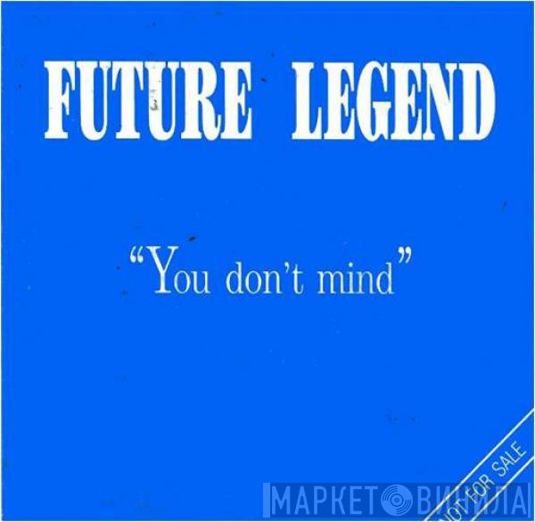 Future Legend - You Dont Mind