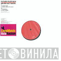 Future Pilot A.K.A. - Love Music, Hate Racism