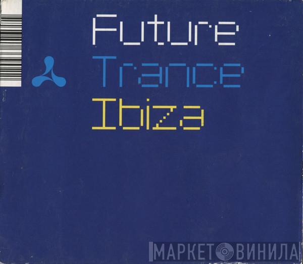  - Future Trance Ibiza