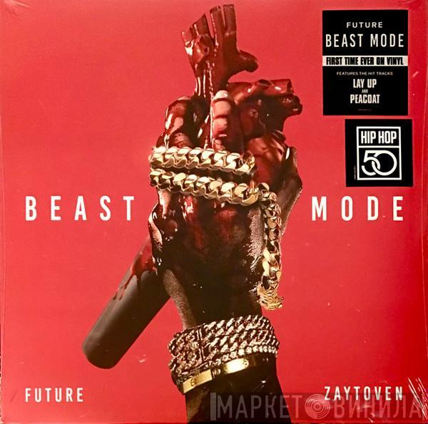 Future , Zaytoven - Beast Mode