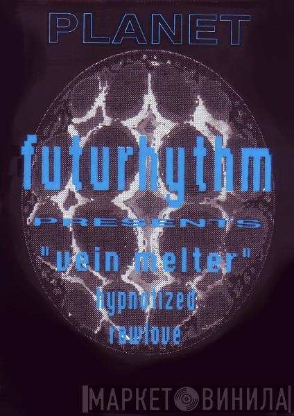 Futurhythm, Vein Melter - Hypnotized